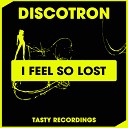 Discotron - I Feel So Lost Original Mix Tasty Recordings…