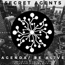 Secret Agents feat Qosmic Qadence - Be Alive Original Mix