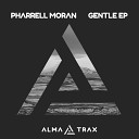 Pharrell Moran - Gentle Original Mix