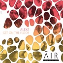 Alexz - Get On The Floor Original Mix