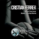 Cristian Ferrer - About Your Love Ruben Sanchez Remix