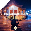 L BONS Krlos Moctezuma - In Da House Original Mix