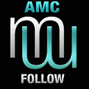 Amc - Follow Radio Edit