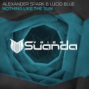 Alexander Spark Lucid Blue - Nothing Like The Sun Original Mix