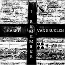 Harry Van Bruklen - I Remember Original Mix
