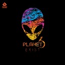Planet 6 - Exist Original Mix