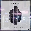 VOLTA - Rock Me Baby Original Mix