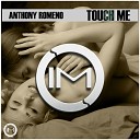 Anthony Romeno - Touch Me Original Mix