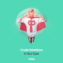 Crude Intentions - In Your Eyes Radio Edit