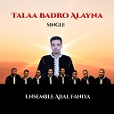 Ensemble Ajial Faniya - Talaa Badro Alayna