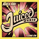 Alex Rai - Come On Original Mix