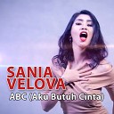 Sania Velova - Abc Aku Butuh Cinta