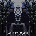 rusty man - Ночной движ