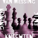 Van Messing - Koning Knechten En Ik