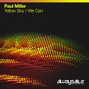 Paul Miller - We Can Original Mix