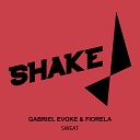 Gabriel Evoke FIORELA - Sweat Original Mix