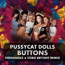 Pussycat Dolls feat Snoop Dogg - Buttons Fernandez Tobie Bryant Remix FULL