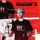 RACER X - Blow With The Fires