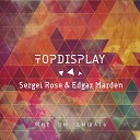 Top Display and Sergei Rose x Edgar Mardenu - Мне бы дышать Sergei Rose x Edgar Marden Offical…