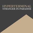 Hyperterminal - Stranger In Paradise 2 0 Rework