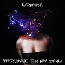 Domina - Trouble on My Mind