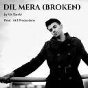Vix Sambi - Dil Mera Broken