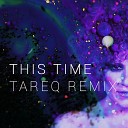 ELIOT feat morphy - This Time Tareq Remix Radio Edit