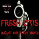 Fresh Otis - Insane Heavy Armed Original Mix