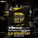 SixThema Tagi Crush - D D Break Jay Original Mix