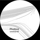 Phoboz - Untitled 111 Original Mix