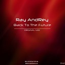 Ray AndRey - Back To The Future Original Mix