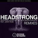 Southside House Collective Martin Eriksson feat Jonny… - Headstrong Gaspar Remix