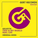 Gelvetta - This Is My World Original Mix