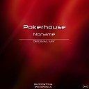 Pokerhouse - Noname Original Mix