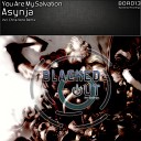 You Are My Salvation - Asynja Original Mix