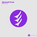 Alexandr Frost - What Is Love Original Mix