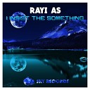 Rayi As - I Insist The Something Original Mix