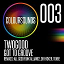 TWOGOOD - Got To Groove Original Mix