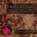 Edith Vanessa - Make It Count Extended Mix