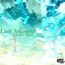 Ladi Adiosoul - Deeper Soul Original Mix