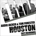 Audio Jacker Tom Forester - Houston Original Mix