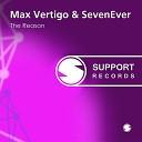 Max Vertigo SevenEver - The Reason Original Mix