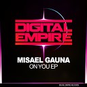 Misael Gauna - On You Original Mix
