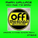 Ryan Wallace - Och Aye It s Braw Mikey Duncan Remix