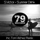 S Victor - Summer Drink Toni Vilchez Remix