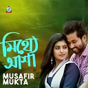 Musafir Mukta - Mitthe Asha