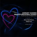 Anthony Godwin - Entre Ciel Et Terre Strange Emotional Sounds…