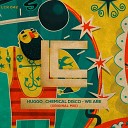 Huggo Chemical Disco - We Are Radio Mix