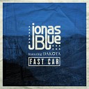 Jonas Blue feat Dakota - Fast Car Radio Edit