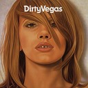Dirty Vegas - 7 A M